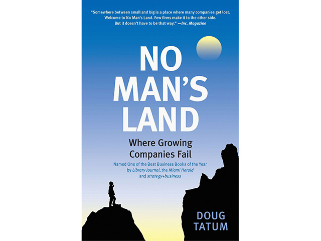 "No Man&#039;s Land" by Doug Tatum served as a resource for a business owner to help him navigate the challenges for which he had no experience. (Image courtesy of Portfolio)